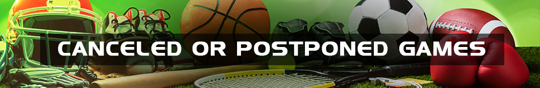 Canceled or Postponed Games