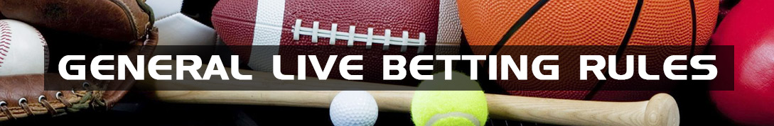 General Live Betting Rules